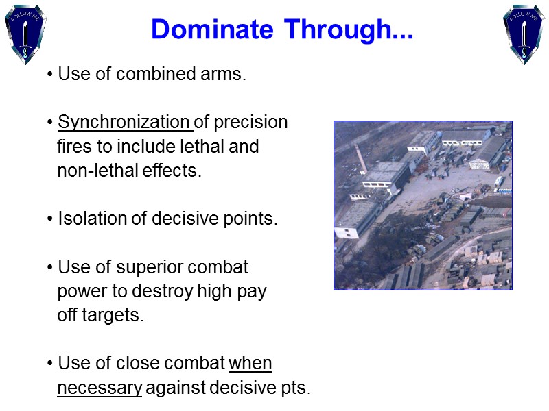Dominate Through...  Use of combined arms.   Synchronization of precision  